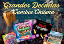 Grandes décadas de la cumbia tropical chilena